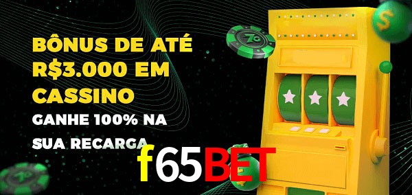 f65bet melhor bônus de depósito
